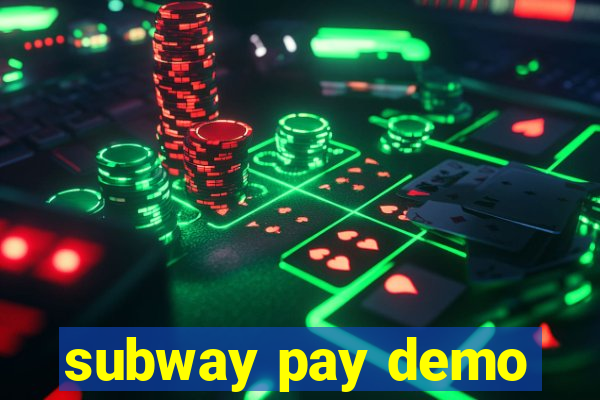 subway pay demo